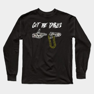 Run the Tables. Long Sleeve T-Shirt